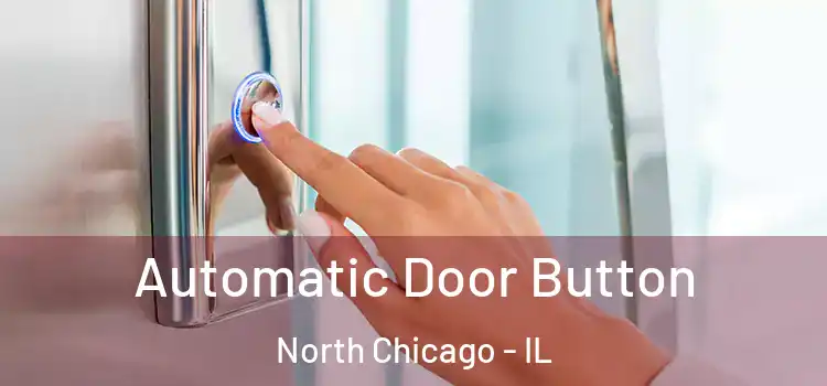 Automatic Door Button North Chicago - IL