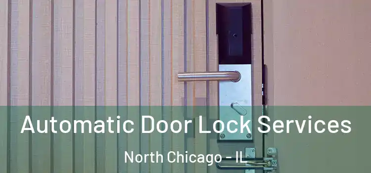 Automatic Door Lock Services North Chicago - IL