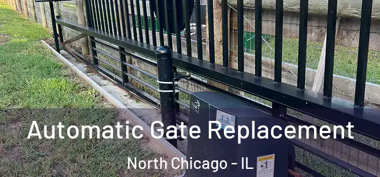 Automatic Gate Replacement North Chicago - IL