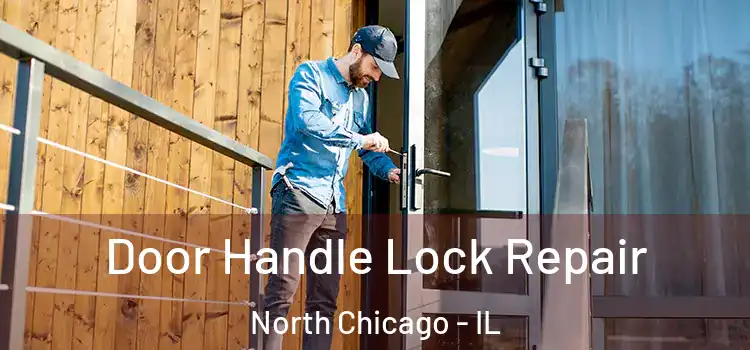 Door Handle Lock Repair North Chicago - IL