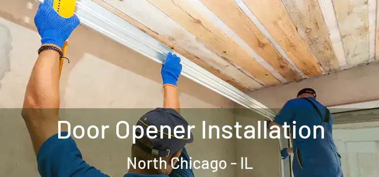 Door Opener Installation North Chicago - IL