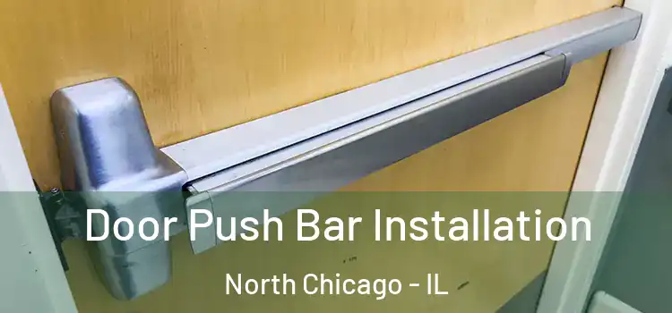 Door Push Bar Installation North Chicago - IL