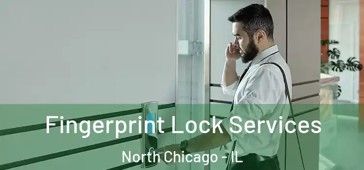 Fingerprint Lock Services North Chicago - IL