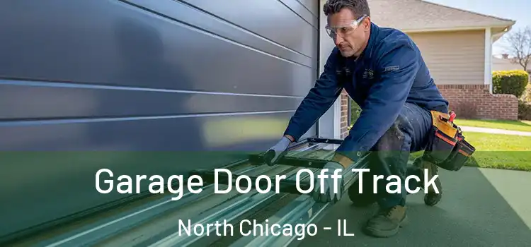  Garage Door Off Track North Chicago - IL