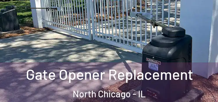 Gate Opener Replacement North Chicago - IL
