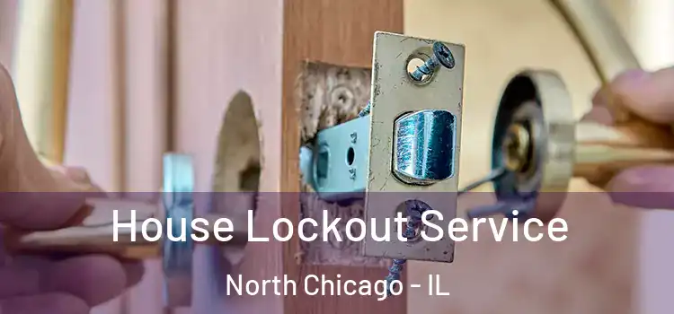 House Lockout Service North Chicago - IL