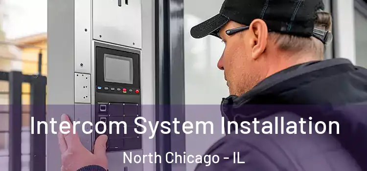Intercom System Installation North Chicago - IL