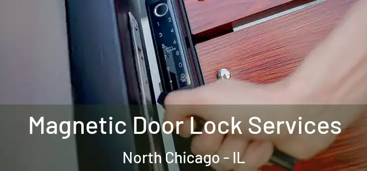  Magnetic Door Lock Services North Chicago - IL