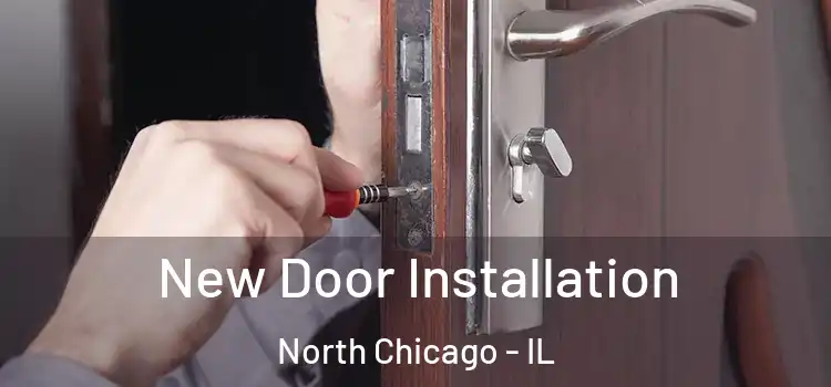 New Door Installation North Chicago - IL
