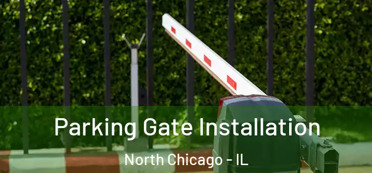 Parking Gate Installation North Chicago - IL
