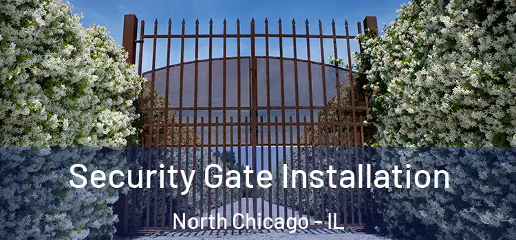 Security Gate Installation North Chicago - IL