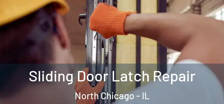 Sliding Door Latch Repair North Chicago - IL
