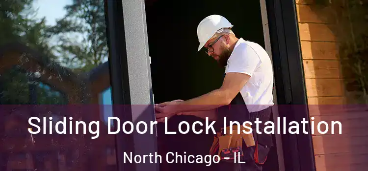 Sliding Door Lock Installation North Chicago - IL